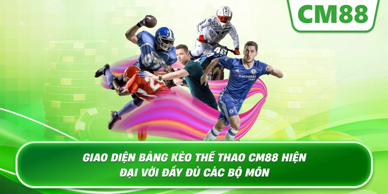 Giao diện bảng kèo Thể Thao Cm88 hiện đại với đầy đủ các bộ môn